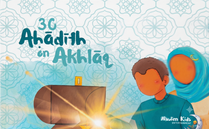 Illustrated cover art for a children's educational product titled '30 Ahadith in Akhlāq' by Muslim Kids Entertainment, featuring cartoon characters against a light blue patterned background.